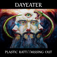 Dayeater - Plastic Ratt // Missing Out