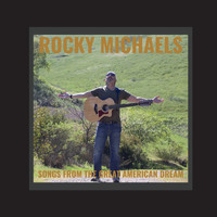Rocky Michaels - Songs from the Great American Dream