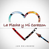 Jan Reijnders - La Flecha y Mi Corazon