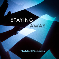 NoMad Dreams - Staying Away