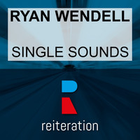 Ryan Wendell - Single Sounds