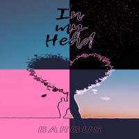 Bargus - In My Head