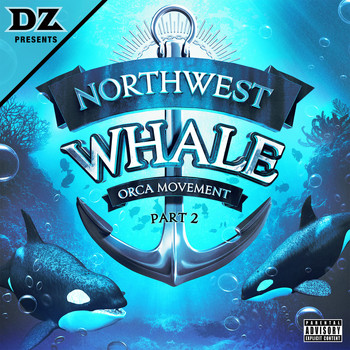 DZ - Northwest Whale Orca Movement Pt. 2 (Explicit)