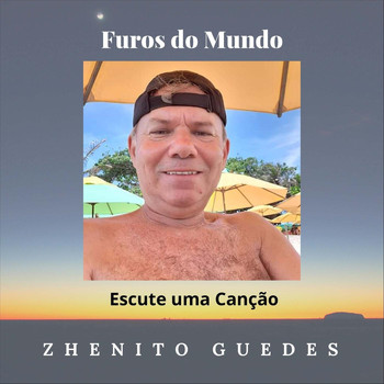 Zhenito Guedes - Furos do Mundo