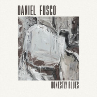 Daniel Fusco - Honestly Blues (feat. Jason Ritchie, Micah Ritchie & Renato Caranto)