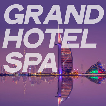 Various Artists - Grand Hotel Spa (Essential Electronic Lounge & Chillout Music 2020)