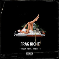 Pralla - Frag nicht (Explicit)