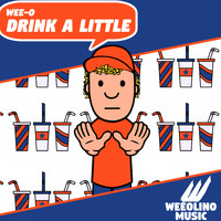 Wee-O - Drink a Little