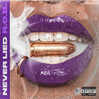 R.o.B - Never Lied (Explicit)