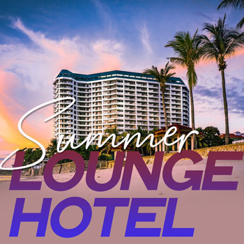 Various Artists - Summer Lounge Hotel