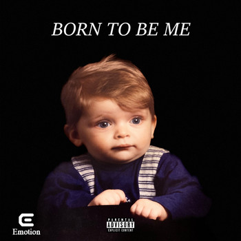 Emotion - Born to Be Me (Explicit)