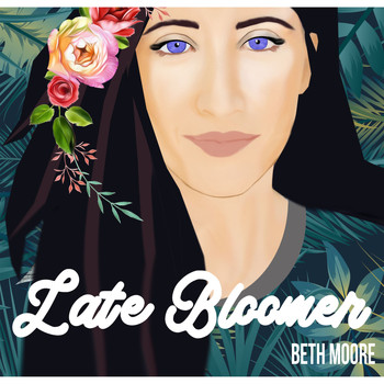 Beth Moore - Late Bloomer
