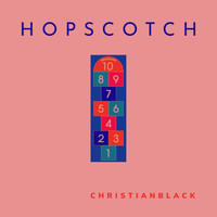 Christian Black - Hopscotch (Explicit)
