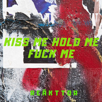 REÄKTTOR / - Kiss Me, Hold Me, Fuck Me