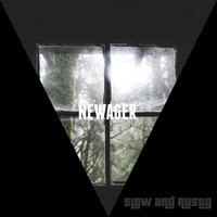 NEWAGER / - Slow and Rusty