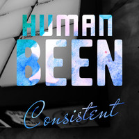 Human Been / - Consistent