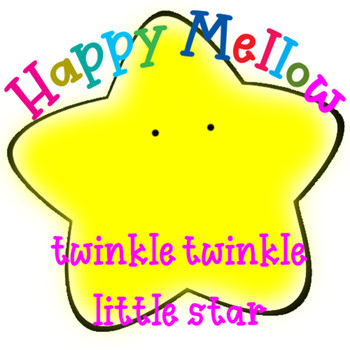 Happy Mellow / - Twinkle Twinkle Little Star (Brilha Brilha Estrelinha)