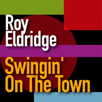 Roy Eldridge - Swingin' on the Town