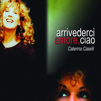 Caterina Caselli - Arrivederci amore, ciao