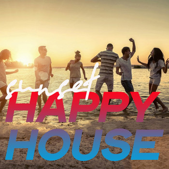 Various Artists - Sunset Happy House (The best House Music Selection Summer 2020)