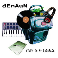 dEnAuN - Stuff In My Back Pack (Explicit)