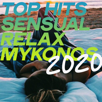 Various Artists - Top Hits Sensual Relax Mykonos 2020 (Essential Lounge Music Relax Summer 2020 [Explicit])
