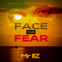 Mr. Iiz - Face Your Fear