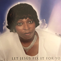 Carol Chisolm - Let Jesus Fix It for You