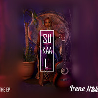 Irene Ntale - Sukaali - The EP