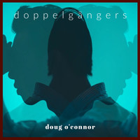 Doug O'Connor - Doppelgängers