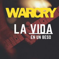 Warcry - La Vida En Un Beso