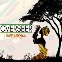 Overseer - Mama Empress
