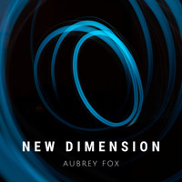 Aubrey Fox - New Dimension
