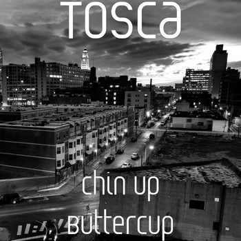 Tosca - Chin up Buttercup