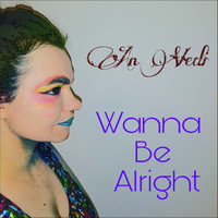 An Vedi - Wanna Be Alright