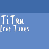 Titan - Love Tunes
