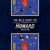 HOWARD - The Wild Honey Pie Buzzsession