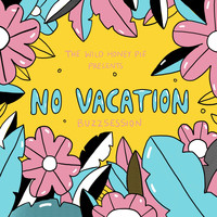 No Vacation - The Wild Honey Pie Buzzsession