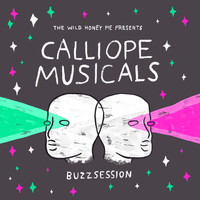 Calliope Musicals - The Wild Honey Pie Buzzsession