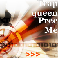 Trap Queen - Pree Me