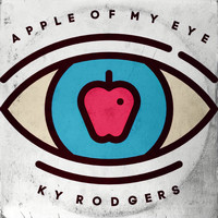 Ky Rodgers - Apple of My Eye