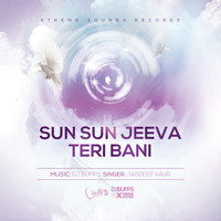 DJ Bupps (feat. Jasdeep Kaur) - Sun Sun Jeeva Teri Bani