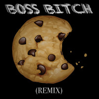 Cookies - Boss Bitch (Remix) (Explicit)