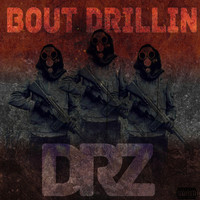 Drz - Bout Drillin (Explicit)