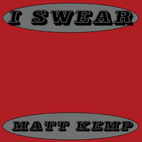 Matt Kemp - I Swear