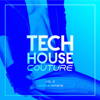 Various Artists - Tech House Couture, Vol. 2 (Explicit)