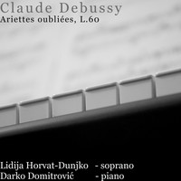 Lidija Horvat-Dunjko - C. Debussy: Ariettes oubliées, L.60
