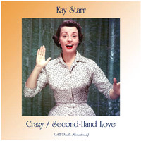 Kay Starr - Crazy / Second-Hand Love (Remastered 2020)