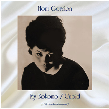 Honi Gordon - My Kokomo / Cupid (All Tracks Remastered)