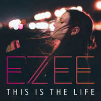 EZEE - This Is the Life